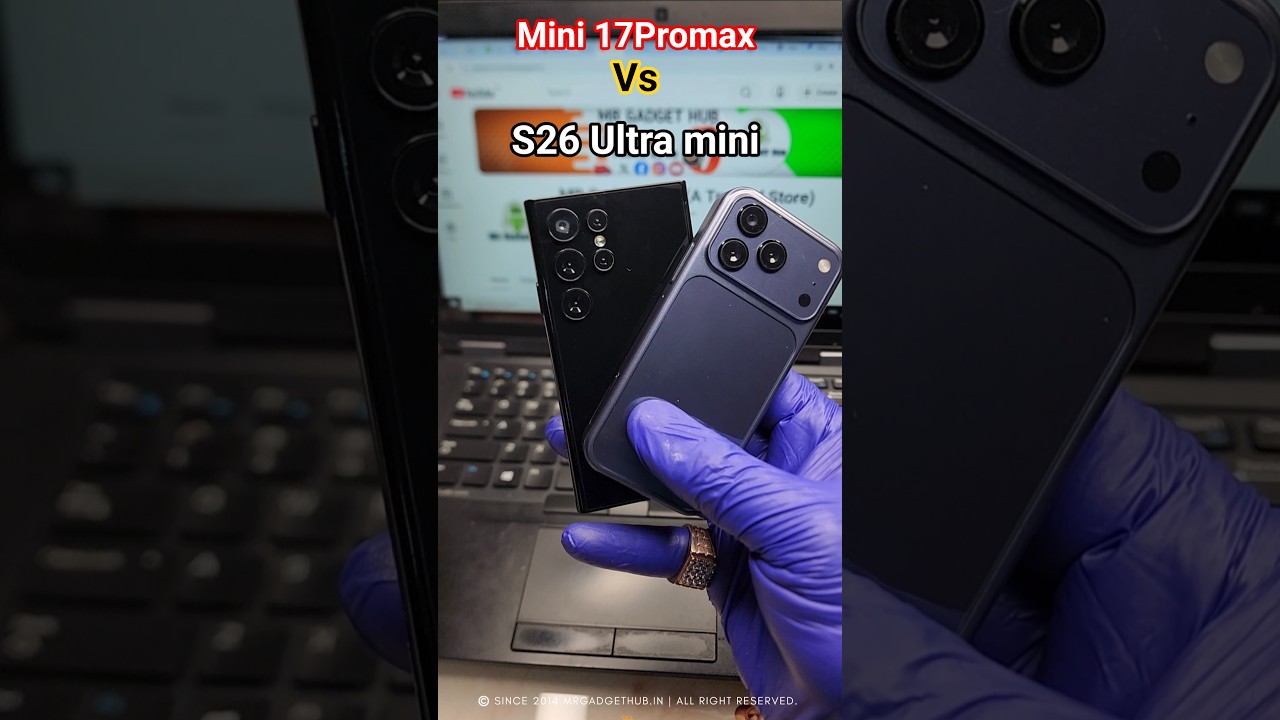 Comparison S26 Ultra Mini 5G Vs Mini 17 pro max 5G | 