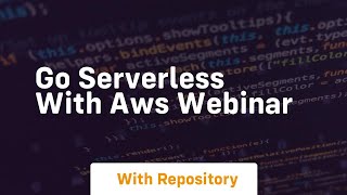 go serverless with aws webinar