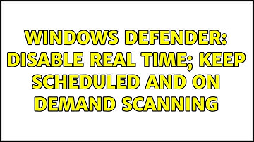 Windows Defender: Disable real time; keep scheduled and on demand scanning