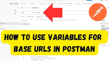 How to Use Variables for Base URLs in Postman ?