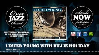 Lester Young with Billie Holiday - Mean to Me (1937)