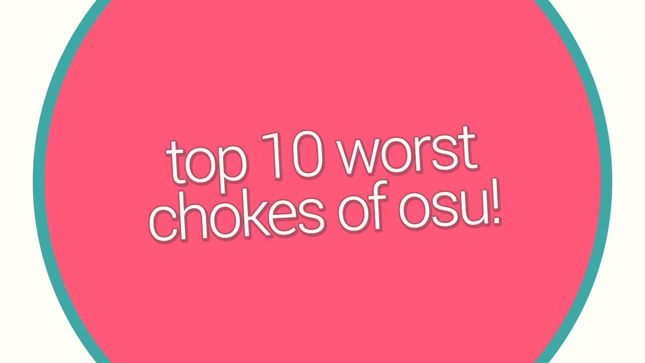 Top 10 Worst Chokes Of Osu Feat Emanfman Youtube
