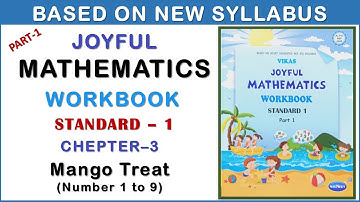 Std 1 Chapter 3 Mango Treat ( Numbers 1 to 9) Joyful maths Workbook