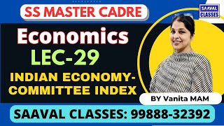 Lec-29 SS Master Cadre INDIAN ECONOMY-COMMITTEE INDEX | SAAVALCLASSES|