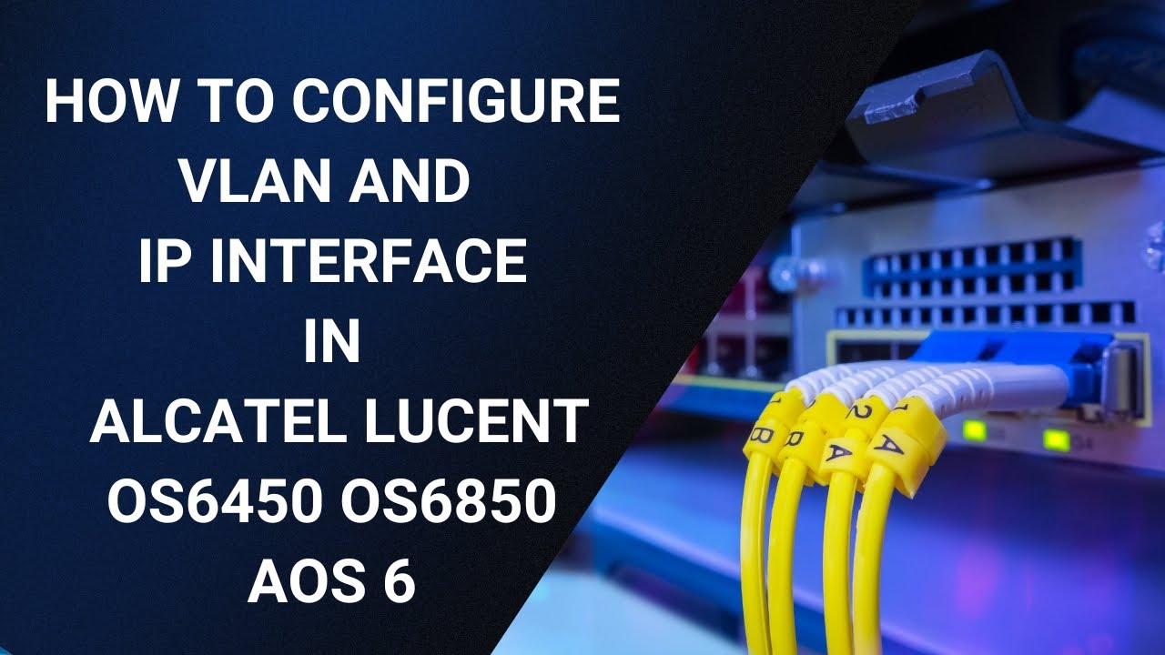How to configure VLAN & IP Interface in ALcatel Lucent OS6450 & OS6850 switch