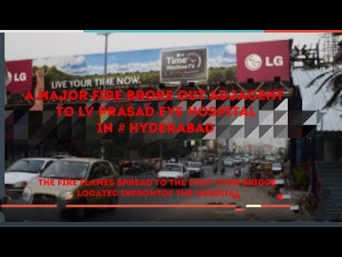 Fire Incident in Hyderabad|Fire Broke out adjacent to LV Prasad Hospital in # HYDERABAD Foot ...