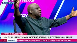 FCT Council Elections | INEC Denies Result Manipulation At Polling Unit, Cites Clerical Error