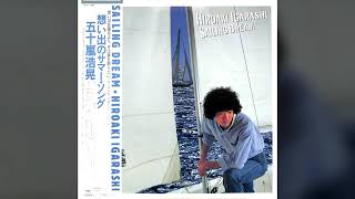1981 Hiroaki Igarashi Sailing Dream Full Album