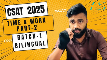 Snippets of CSAT 2025 Course | Lecture-11 TIME & WORK PART-2 | BATCH-1(BILINGUAL) | AVISHEK SINHA |