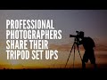 Professional Photographers Share Their Tripod Set Ups: Pros and Cons