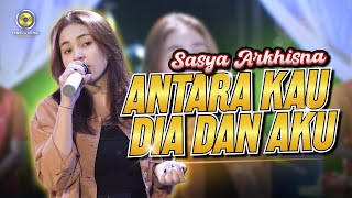 SASYA ARKHISNA - ANTARA KAU DIA DAN AKU Wanita yang mana tak sakit hatinya