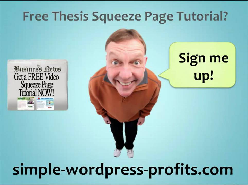 Free Tutorial - How To Make Squeeze Pages With Wordpress and Thesis 1.7