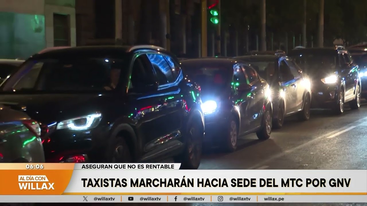 Al Día con Willax - MAR 05 - TAXISTAS MARCHARÁN HACIA SEDE DEL MTC POR GNV | Willax