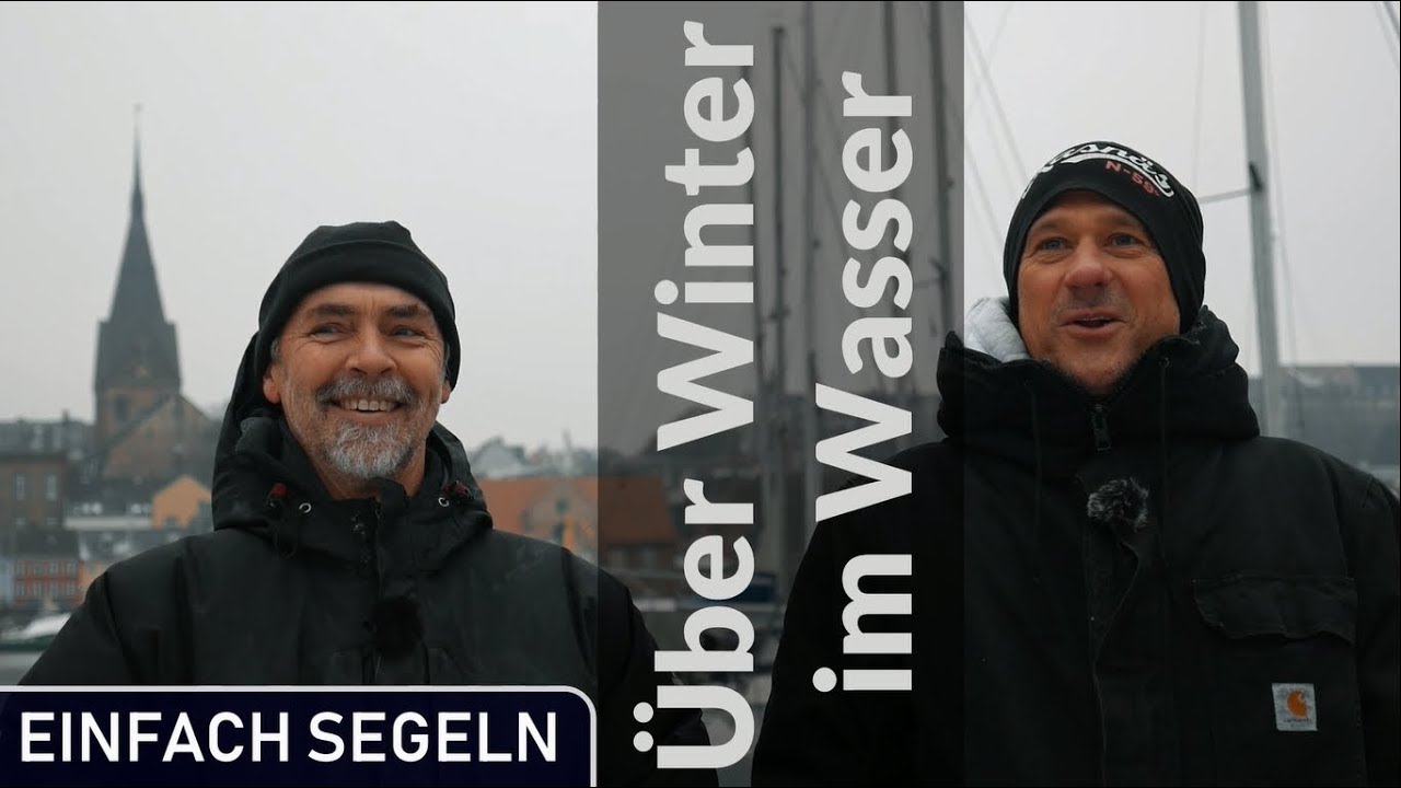 Über Winter im Wasser. Fahrtensegler und Extrempaddler im Interview - EINFACH SEGELN Episode 2