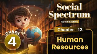 Human Resources | SST Class 4 | Chapter 13 | IP Study
