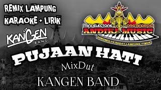 Remix Lampung Karaoke KANGEN BAND PUJAAN HATI || Mix Dut Klasik