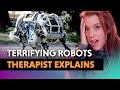 Terrifying Robots — Therapist Explains!