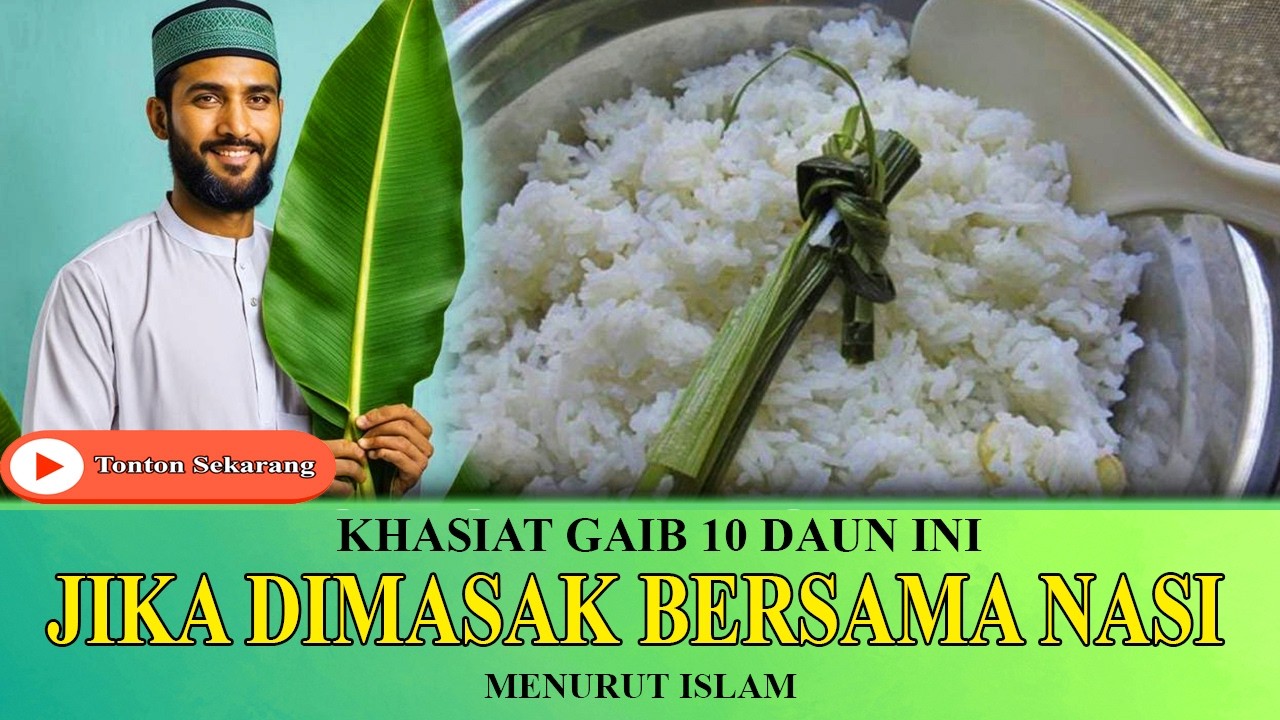 10 daun memiliki daya gaib ketika ditaruh saat memasak nasi, menurut tradisi dan spiritualitas Islam