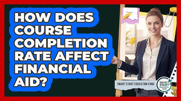 How Does Course Completion Rate Affect Financial Aid?