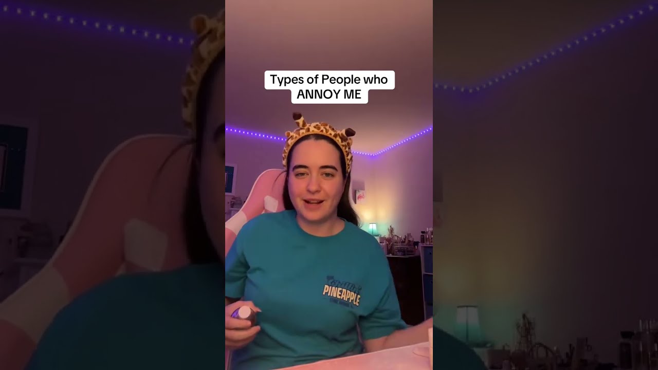  Satire Types Of People Who Annoy Me Grwm Advice Getreadywithme Haul Productreview