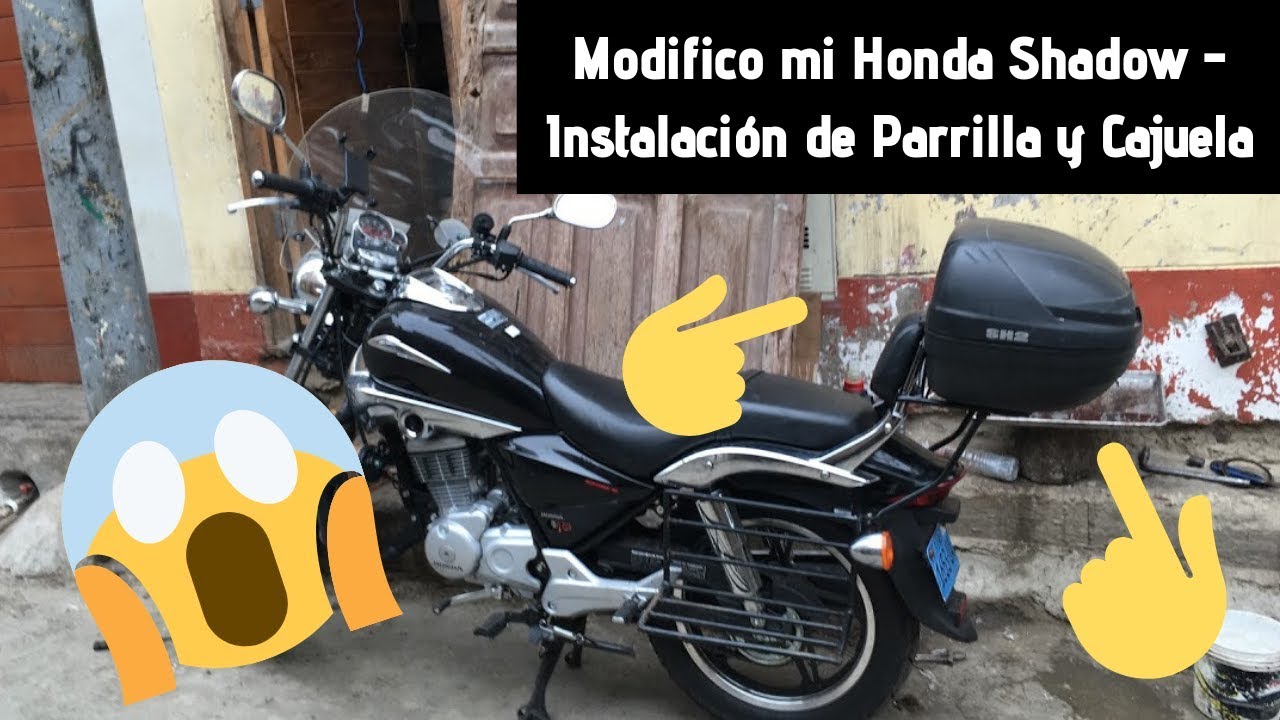 Modifico mi Honda Shadow 150 Instalación de parrilla y cajuela Voy a la ...