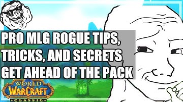 WoW Classic Pro Rogue Guide - Best Tips Tricks And Secrets To Get Ahead Of the Pack