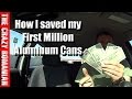 How I saved my First Million - Recycle Aluminum Cans