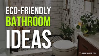 How to Build a Sustainable Bathroom Without Breaking the Bank