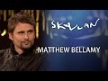 Matthew Bellamy Interview | SVT/NRK/Skavlan