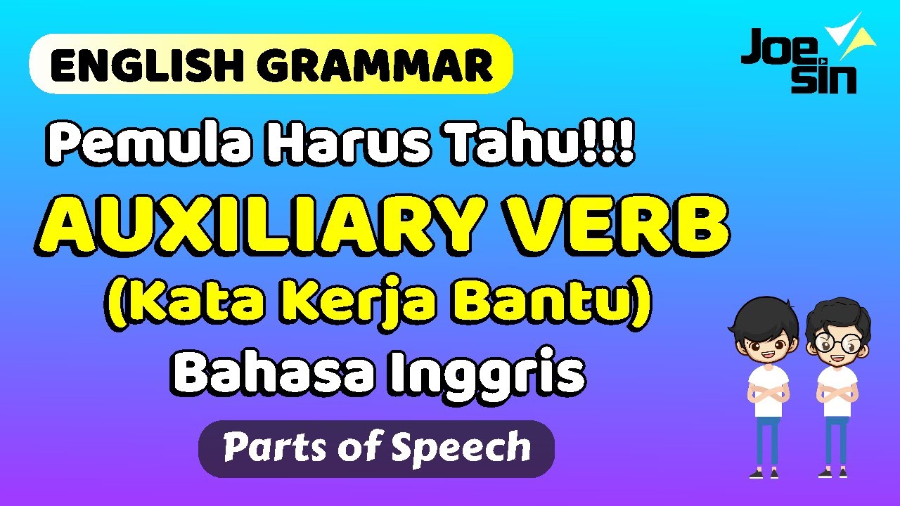 Auxiliary Verb (Kata Kerja Bantu) dalam Bahasa Inggris | Joesin