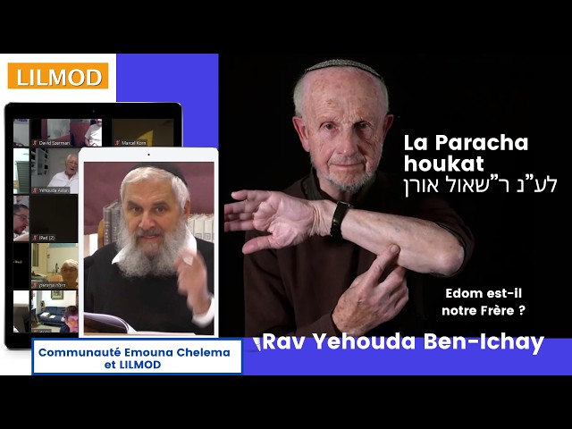 Rav ben Ichay - La Paracha houkat  - Edom est-il notre Frère ? -לע”נ ר”שאול אורן  +19.06.26