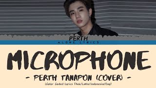 PERTH TANAPON  'MICROPHONE' COVER (Color Coded Lyrics Thai/Latin/Indonesia/Eng)