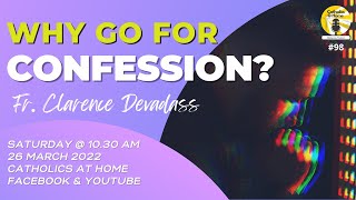 Why Go For Confession with Fr. Clarence Devadass