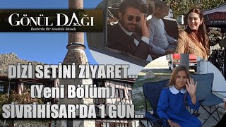 Gönül Dağı Dizi Setinden Yeni Görüntüler...(3.Bölüm)