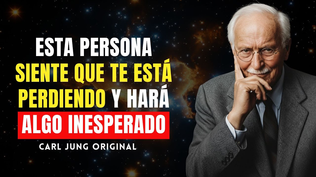 Esta persona siente que te pierde y hará algo inesperado || CARL JUNG