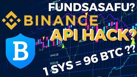 BREAKING NEWS! Funds are Safu? Binance Syscoin API HACK? 1 SYS = 96 BTC??