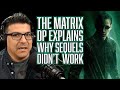 'The Matrix' DP Bill Pope Explains Why Matrix Sequels DIDN'T Work! - SEN LIVE #171