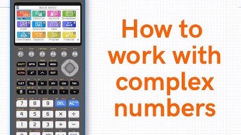 How to Calculate and Solve Equations With Complex Numbers Using Casio