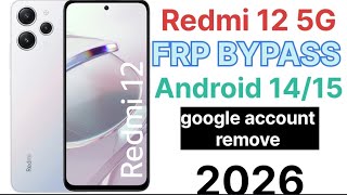 Redmi 12 5G FRP Bypass Android 14/15 || Redmi 12 5G Google Account bypass hyper OS 1/2 |New security