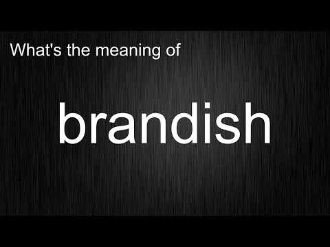 Video: Odkiaľ pochádza brandish?