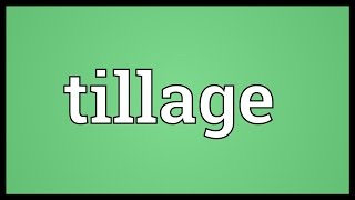 Tillage Meaning