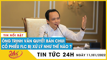 Đề nghị phong tỏa tài khoản chứng khoán ông Trịnh Văn Quyết chủ tịch công ty FLC bán “chui” cổ phiếu