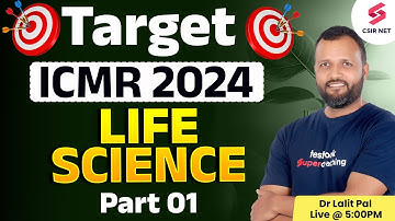 ICMR JRF Dec 2024 | Life Science |  Target ICMR 2024 Concepts + Questions | Part 01 | Dr Lalit Pal