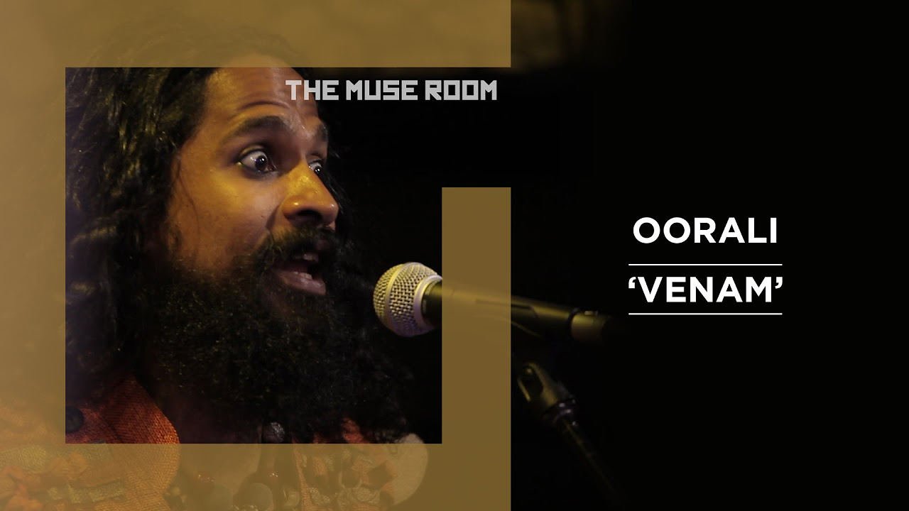 Venam   Oorali   The Muse Room