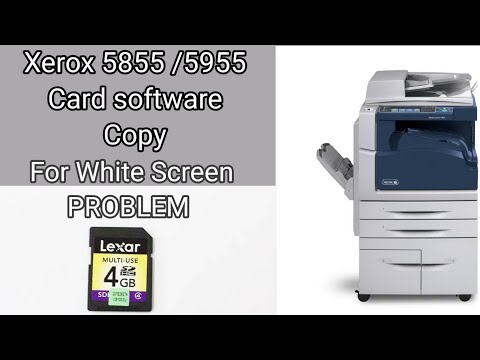 Xerox Memory Card Copy (5855-5955) White Screen Problem