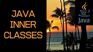 Beginner Java Tutorial on  Inner Classes and Nested Classes