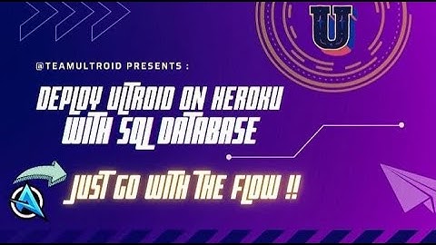 Deploy Ultroid to Heroku with SQL as Database | #TheUltroid