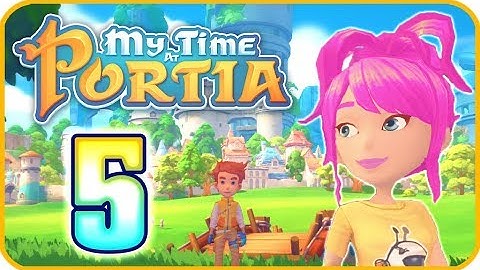 My Time At Portia Walkthrough Part 5 (PS4) No Commentary