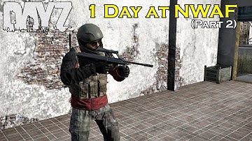DayZ Standalone: 1 Day at NWAF [Part 2] -- Madness! -- (DayZ SA 0.58 Gameplay)