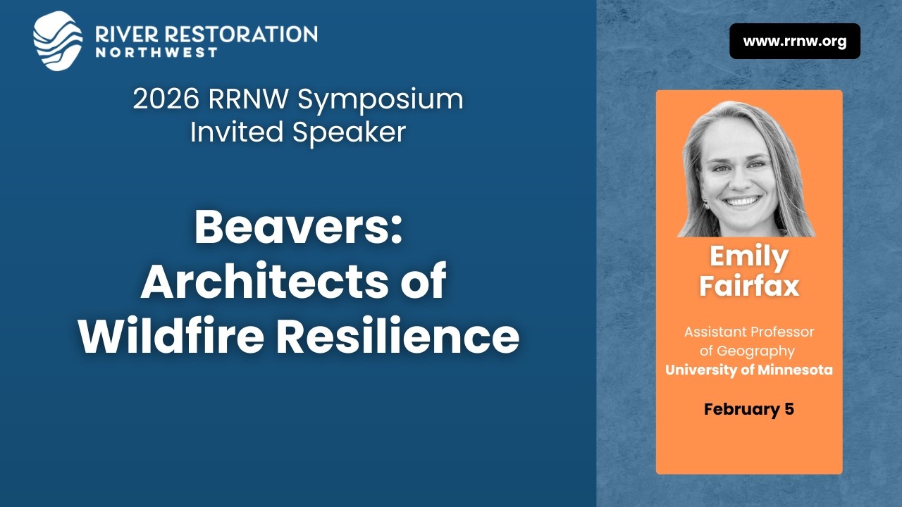 RRNW 2026 - Beavers: Architects of Wildfire Resilience - Dr. Emily Fairfax